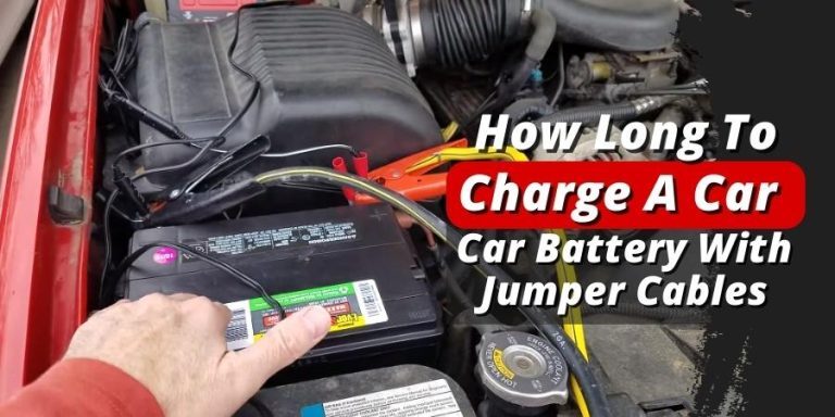 How Long To Charge Car Battery With Jumper Cables - All The Vital Facts
