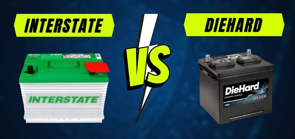 Interstate VS DieHard Battery Which One Is Better