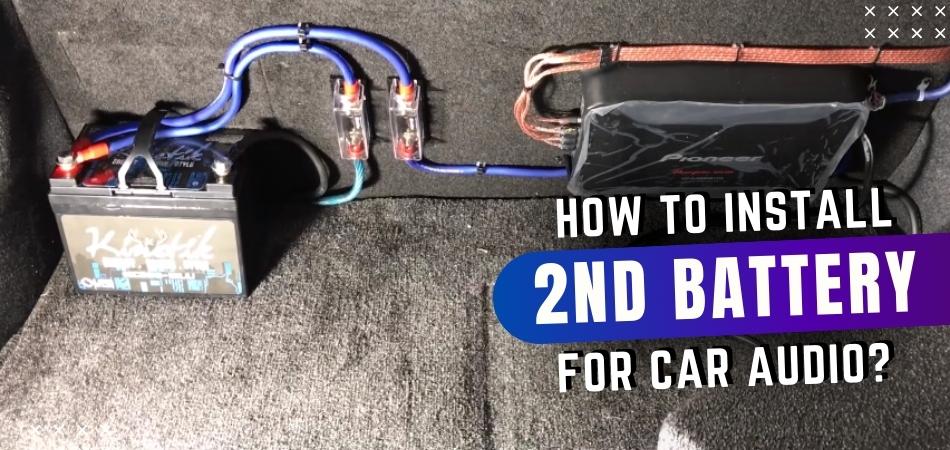 How to Install Second Battery for Car Audio